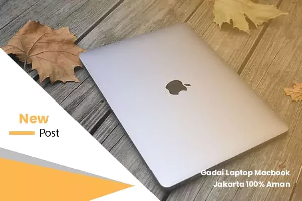Gadai Laptop Macbook Jakarta