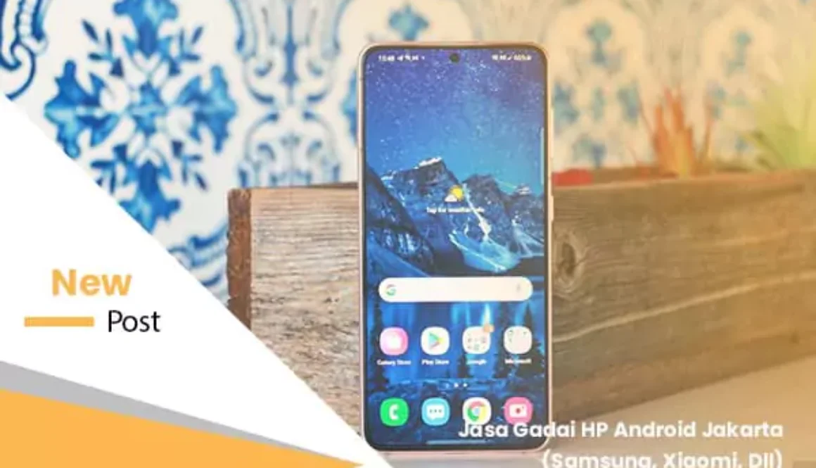 Jasa Gadai HP Android Jakarta