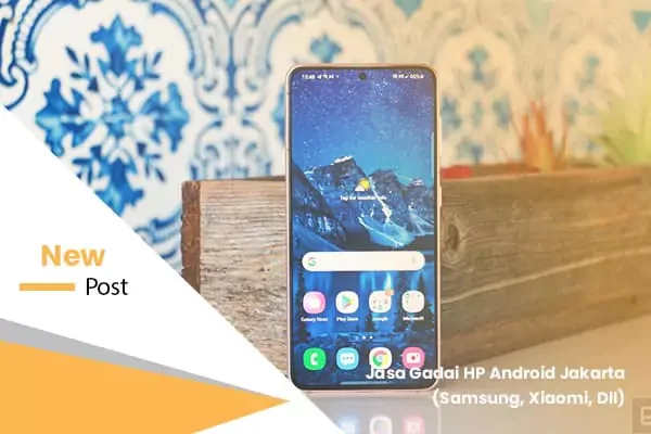 Jasa Gadai HP Android Jakarta