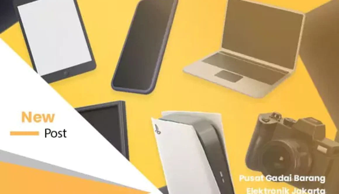 Pusat Gadai Barang Elektronik Jakarta