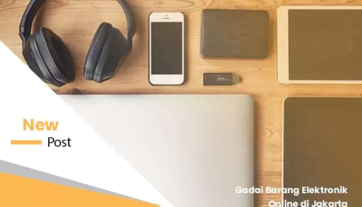 gadai barang elektronik online di jakarta